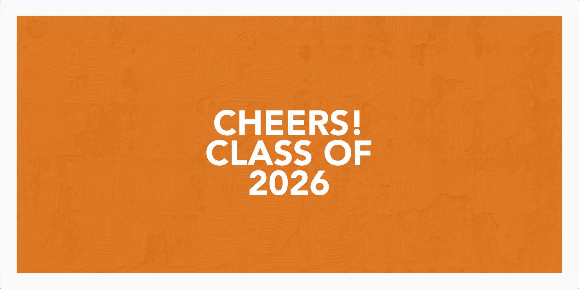 Cheers! Class of 2026